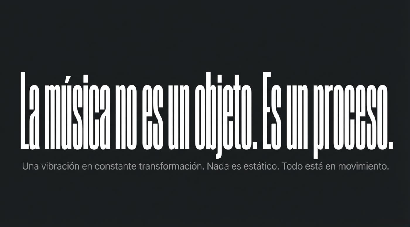 La música no es un objeto. Es un proceso.